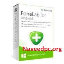 FoneLab Android Data Recovery 3.1.26 Crack + Serial {2024} Download